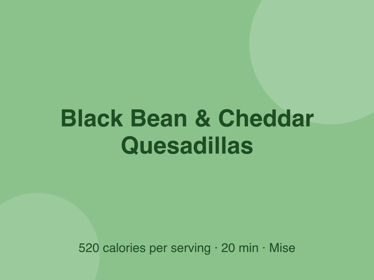 Black Bean & Cheddar Quesadillas