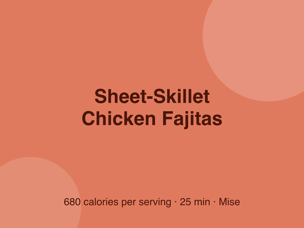 Sheet-Skillet Chicken Fajitas