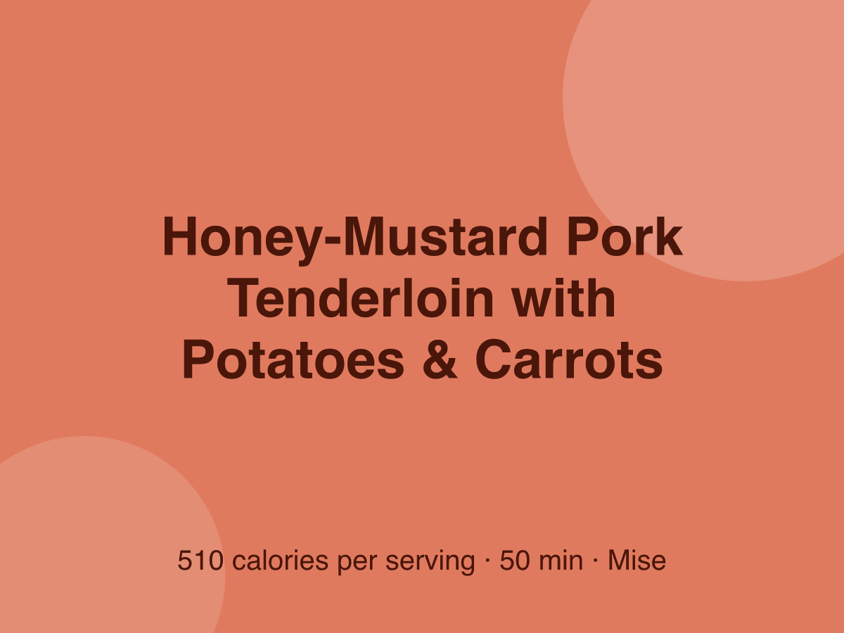 Honey-Mustard Pork Tenderloin with Potatoes & Carrots