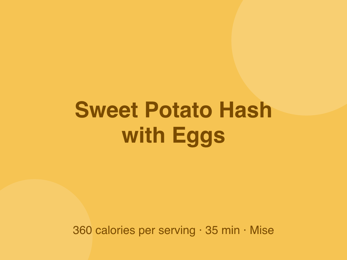 Sweet Potato Hash with Eggs