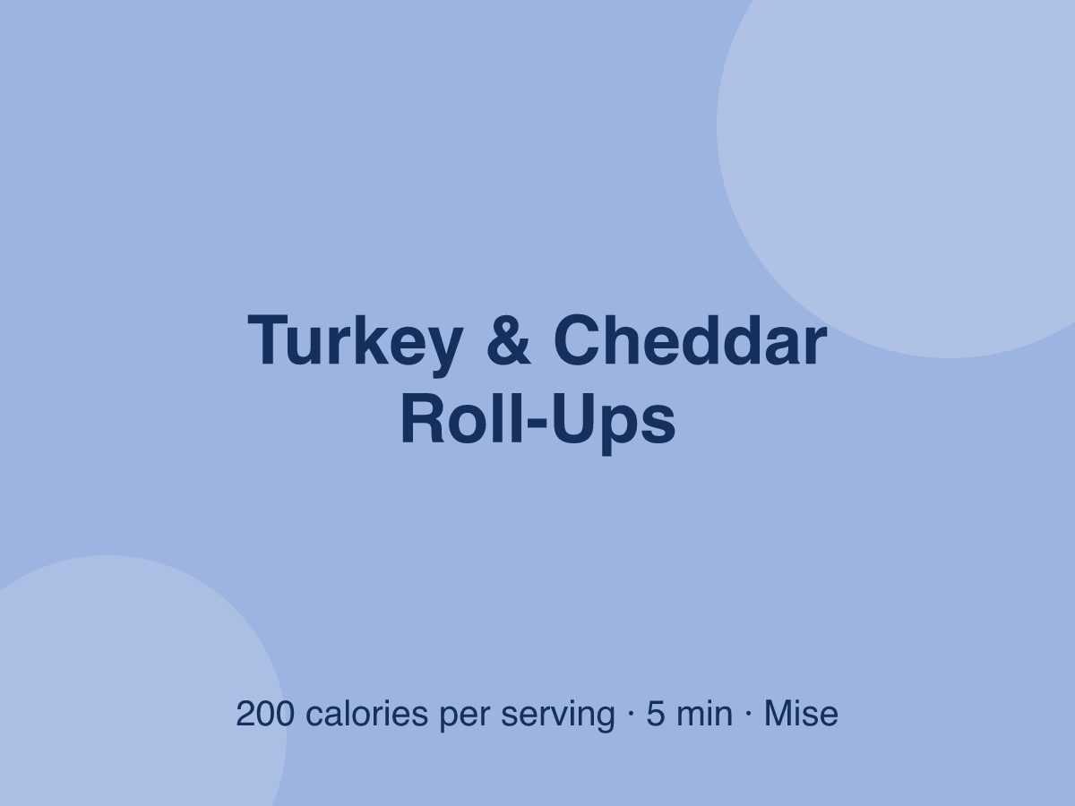 Turkey & Cheddar Roll-Ups